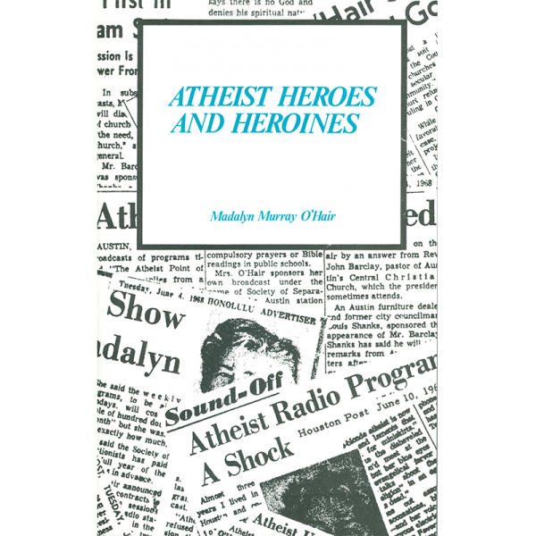 Atheist Heroes and Heroines