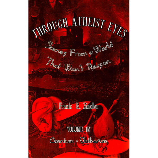 Through Atheist Eyes (Vol. 4: Omnium - Gatherum)