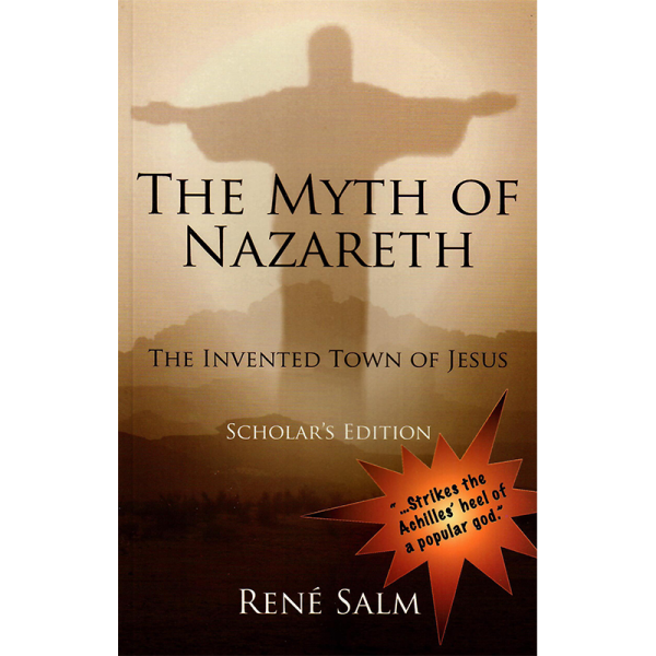 The Myth of Nazareth: The Invented Town of Jesus