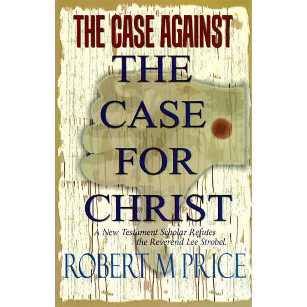 The Case Against The Case For Christ