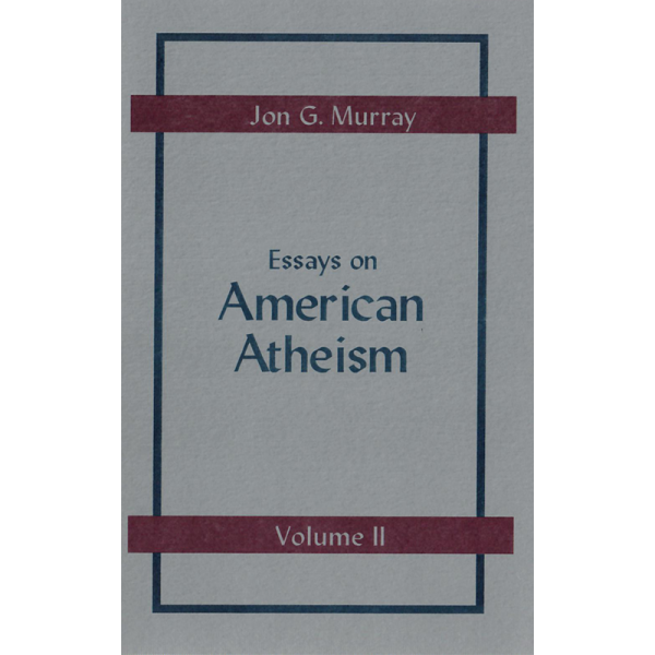 Essays on American Atheism (Volume 2)