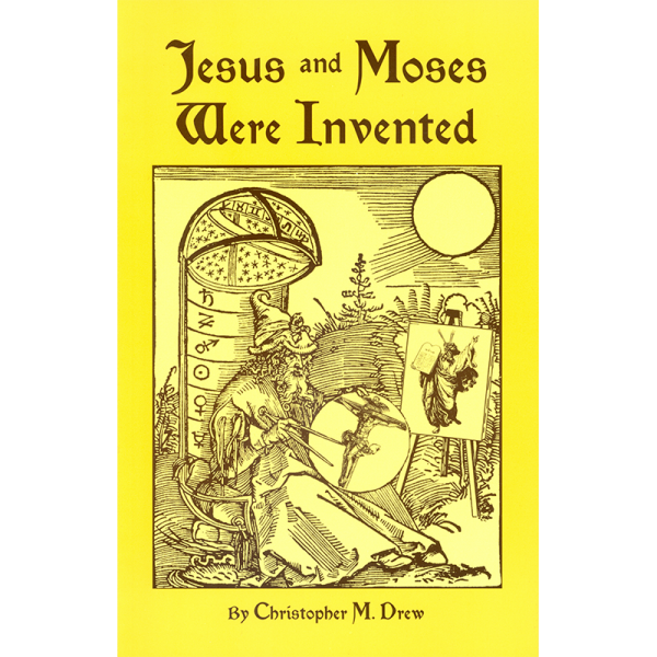 Jesus and Moses Were Invented